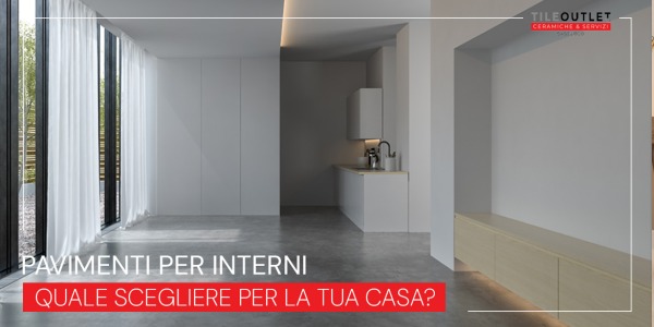 Pavimenti per interni, quale scegliere per la tua casa?